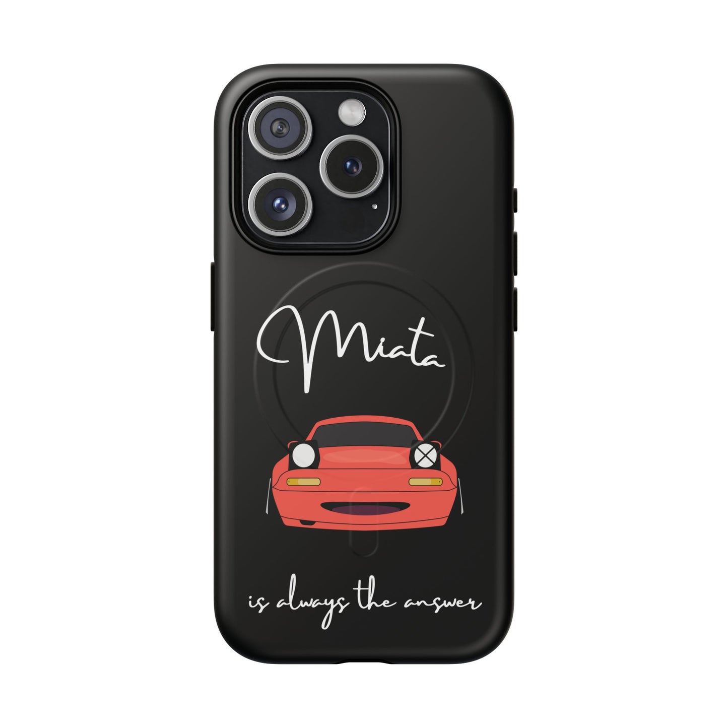 Miata is Always the Answer Tough Magnetic Cell Phone Case