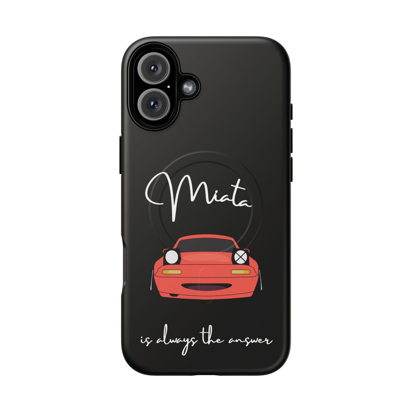 Miata is Always the Answer Tough Magnetic Cell Phone Case