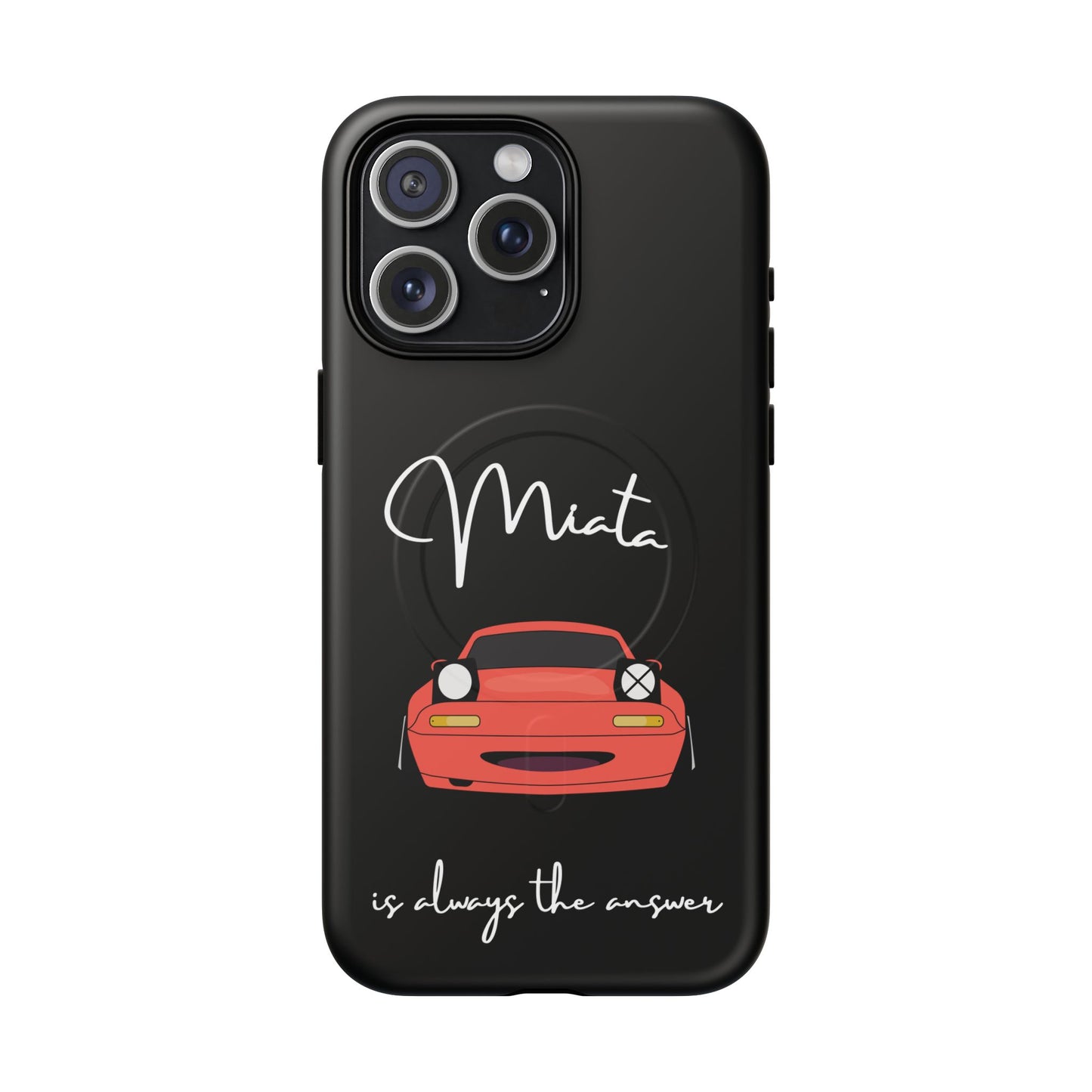 Miata is Always the Answer Tough Magnetic Cell Phone Case