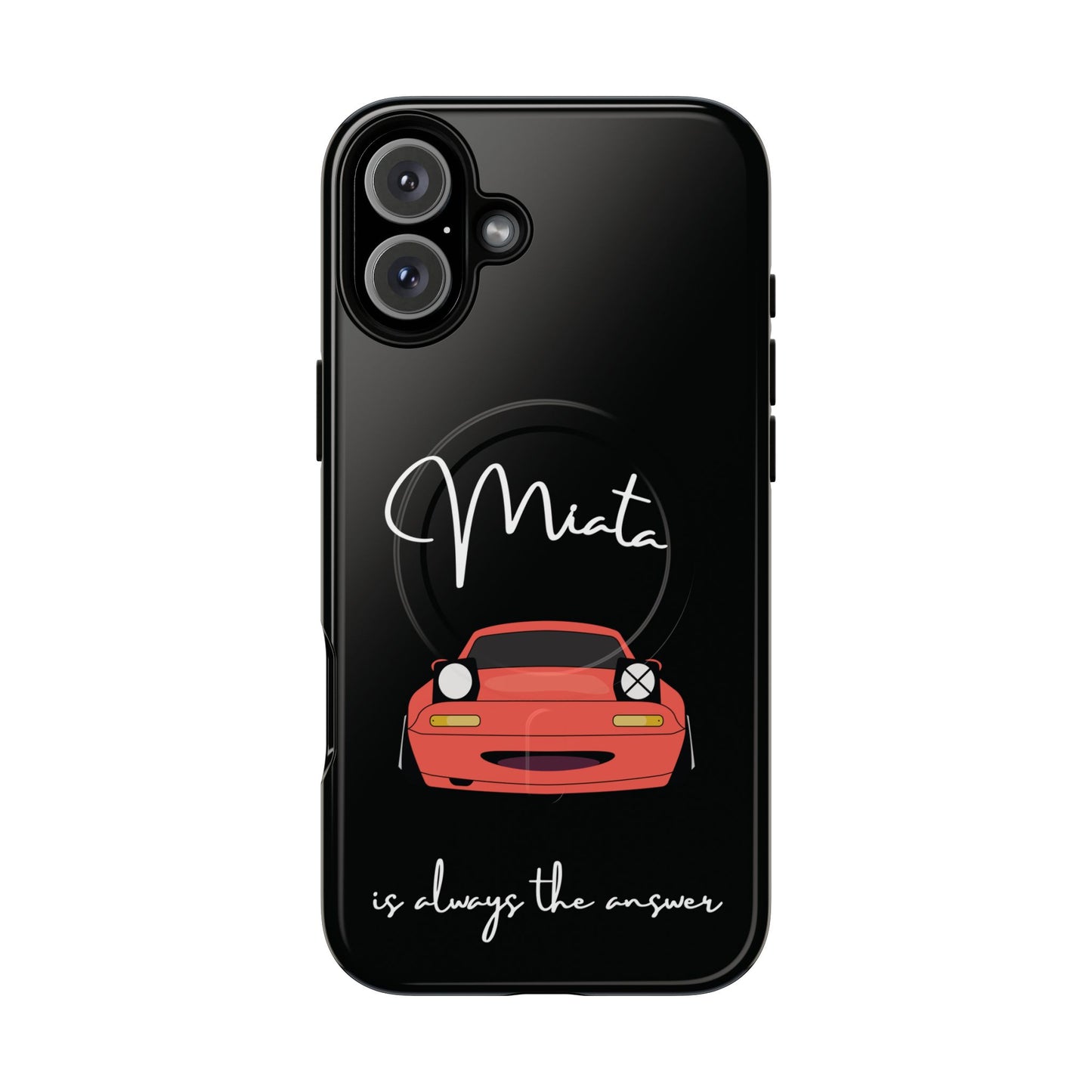 Miata is Always the Answer Tough Magnetic Cell Phone Case