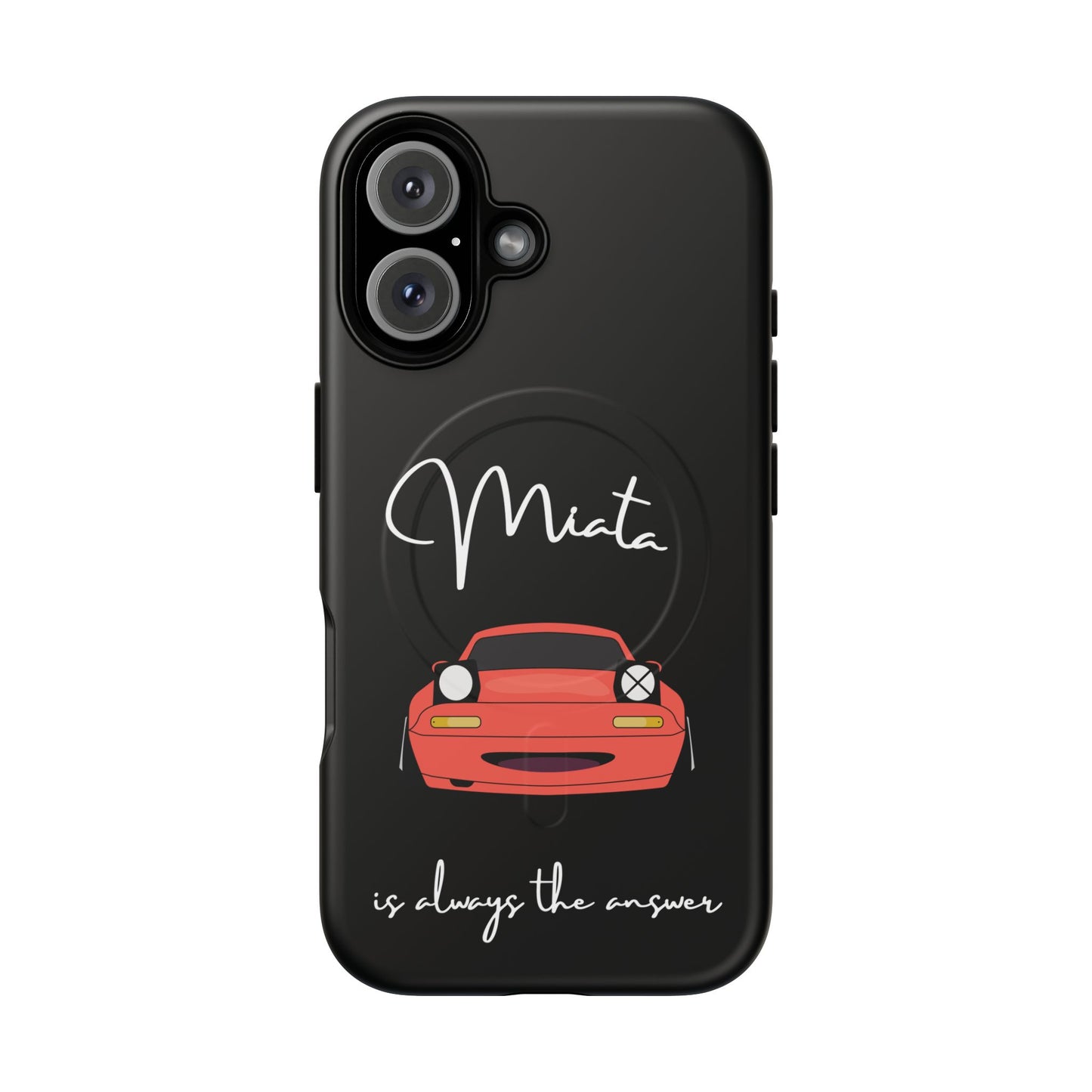 Miata is Always the Answer Tough Magnetic Cell Phone Case