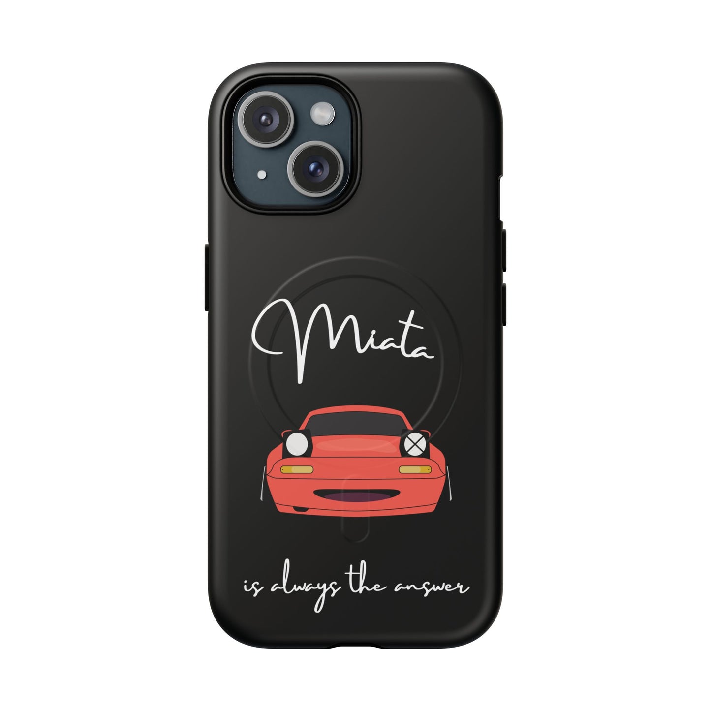 Miata is Always the Answer Tough Magnetic Cell Phone Case