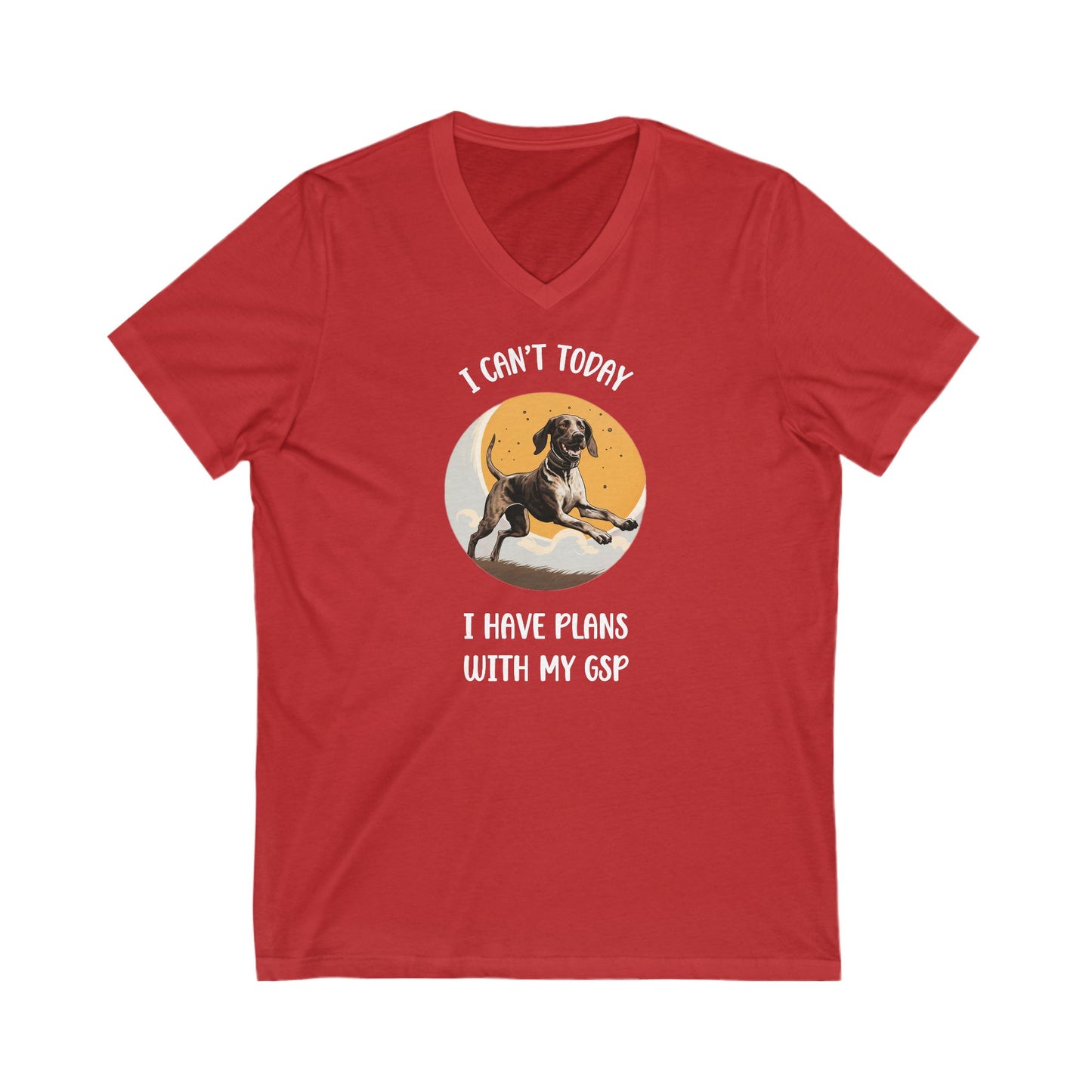 Plans with my German Shorthaired Pointer GSP Dog Jersey Short Sleeve V-Neck Tee