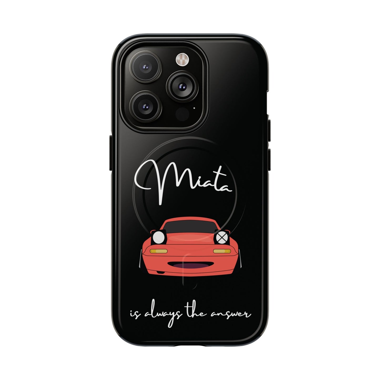 Miata is Always the Answer Tough Magnetic Cell Phone Case