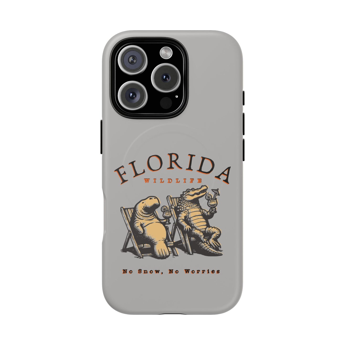 Florida No Snow No Worries Tough Magnetic Cell Phone Case