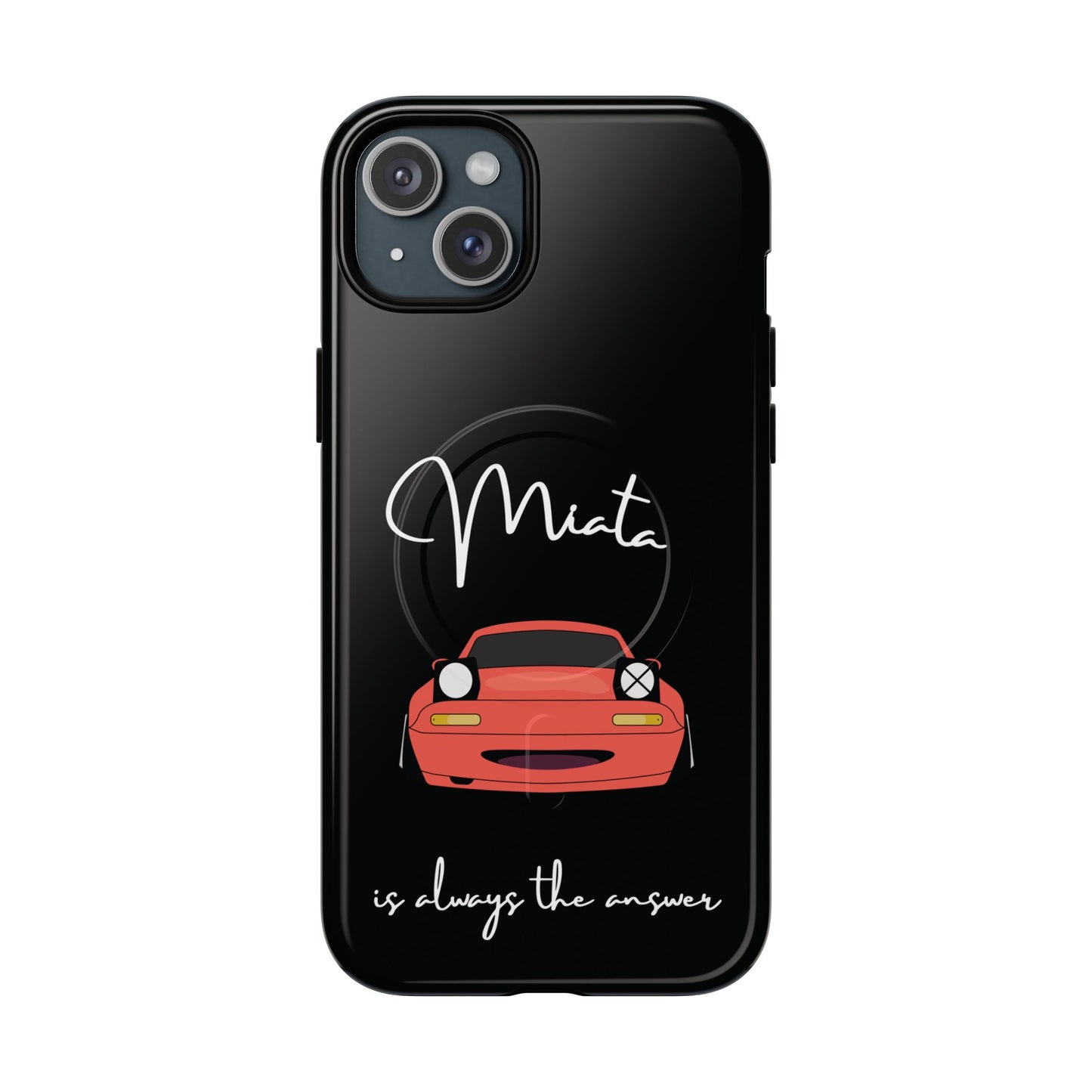 Miata is Always the Answer Tough Magnetic Cell Phone Case