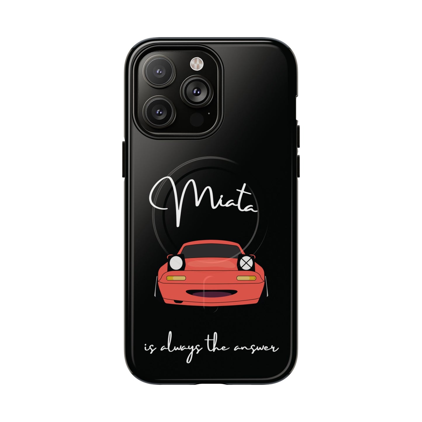 Miata is Always the Answer Tough Magnetic Cell Phone Case