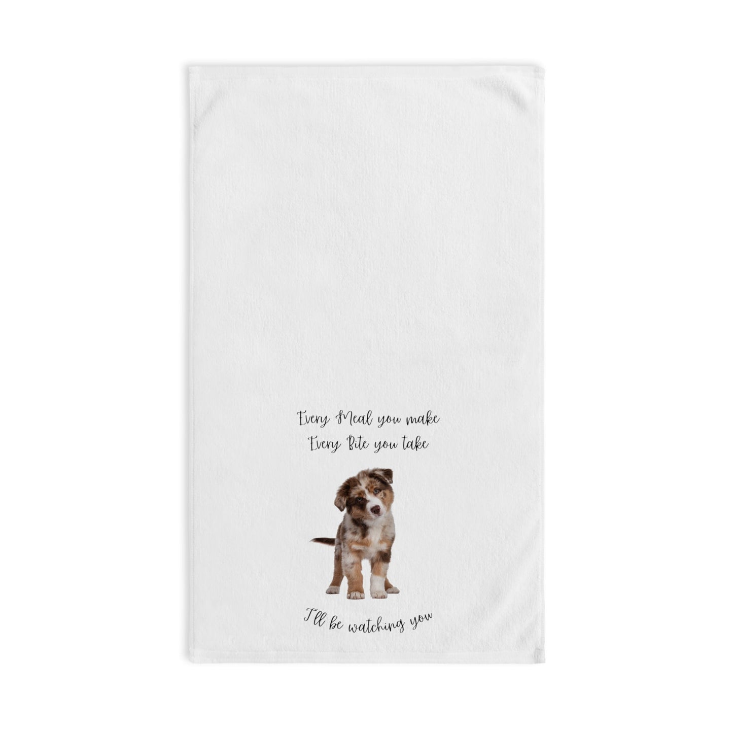 Australian Shepherd Aussie Dog Every Meal you Make Decorative Hand Towel