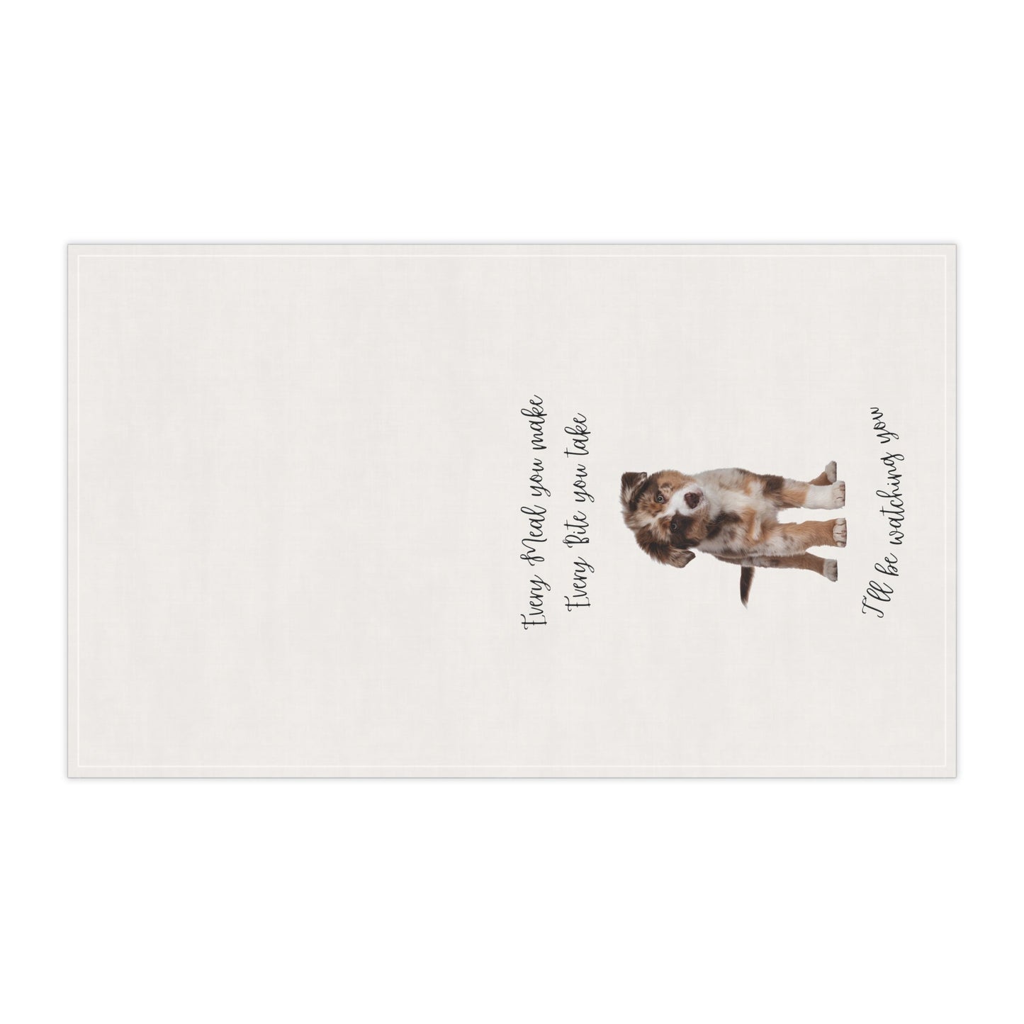 Australian Shepherd Aussie Dog Every Meal you Make Decorative Kitchen Towel