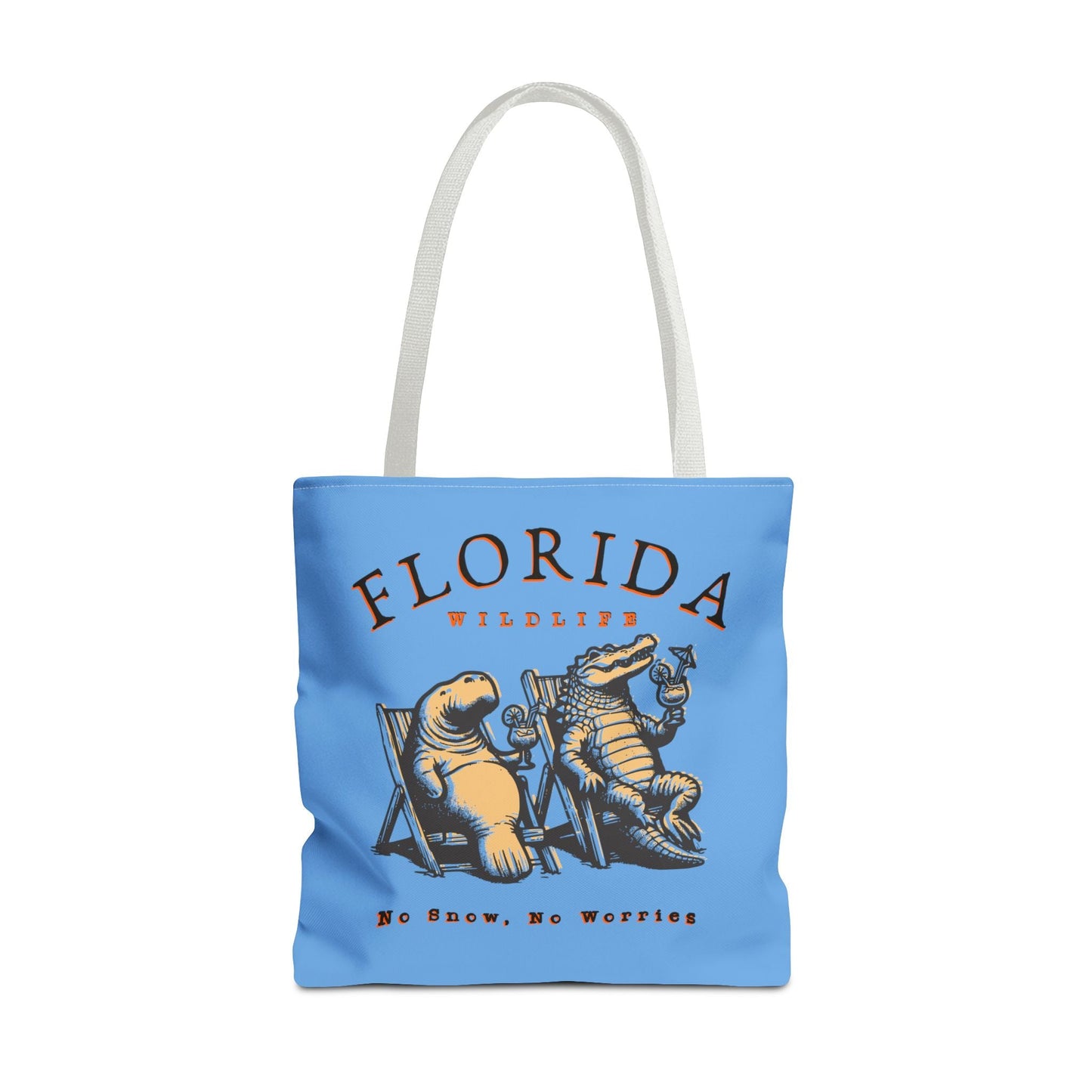 Florida No Snow No Worries Tote Bag