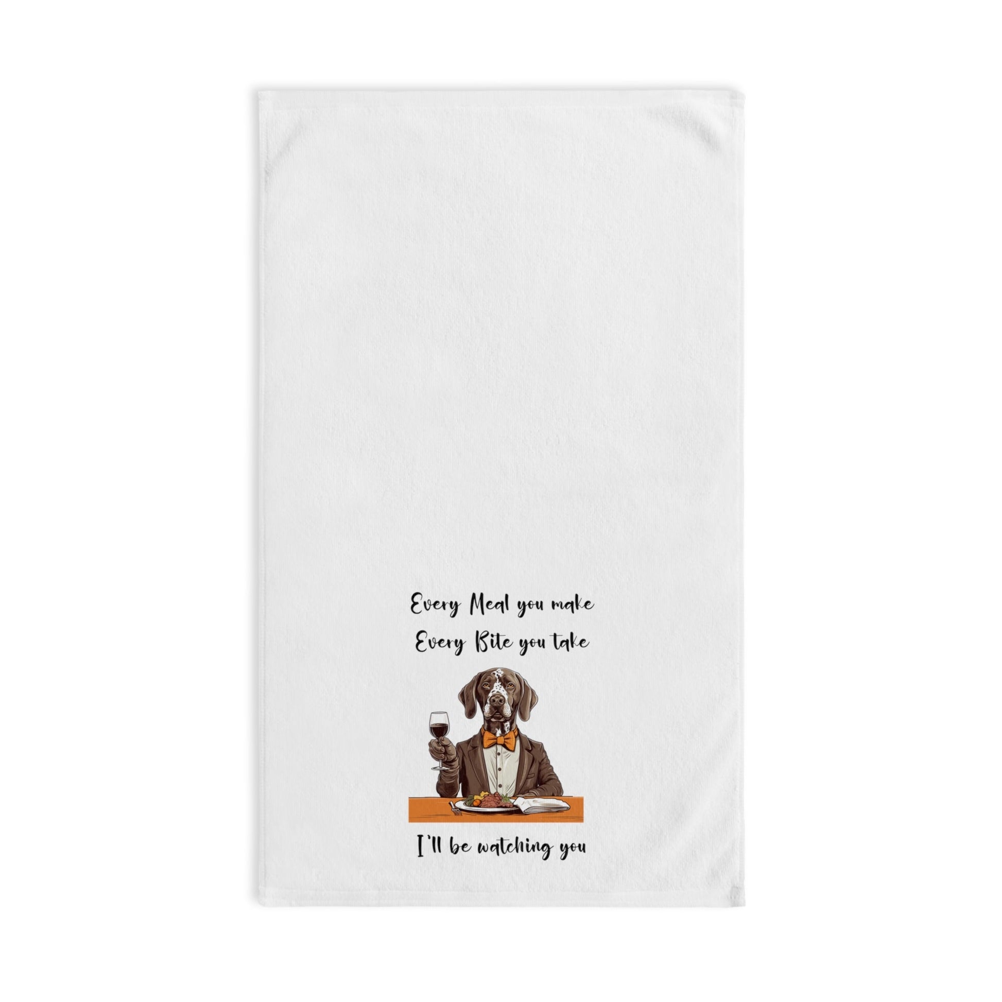 German Shorthaired Pointer GSP Dog Every Meal You Make v3 Decorative Hand Towel