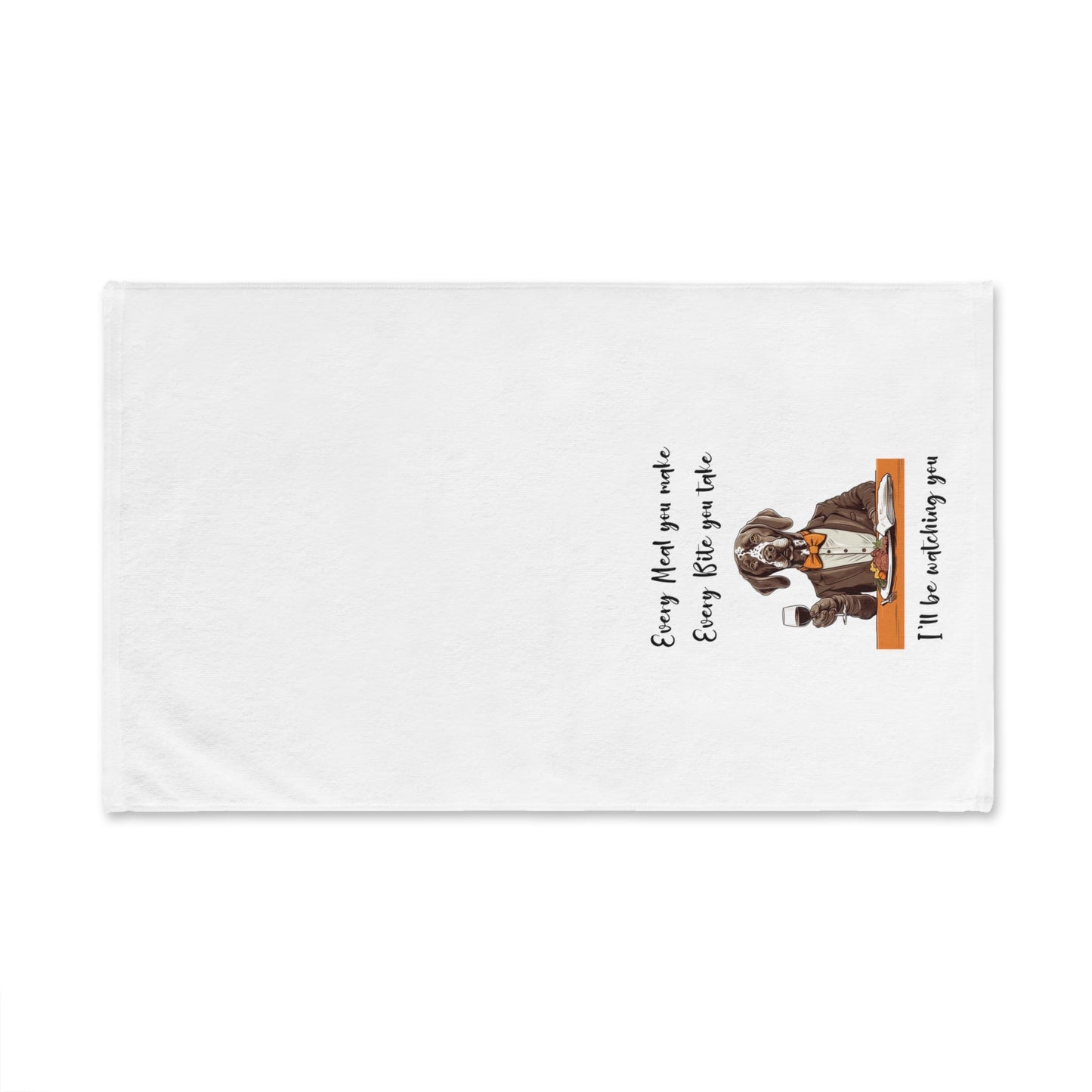 German Shorthaired Pointer GSP Dog Every Meal You Make v3 Decorative Hand Towel