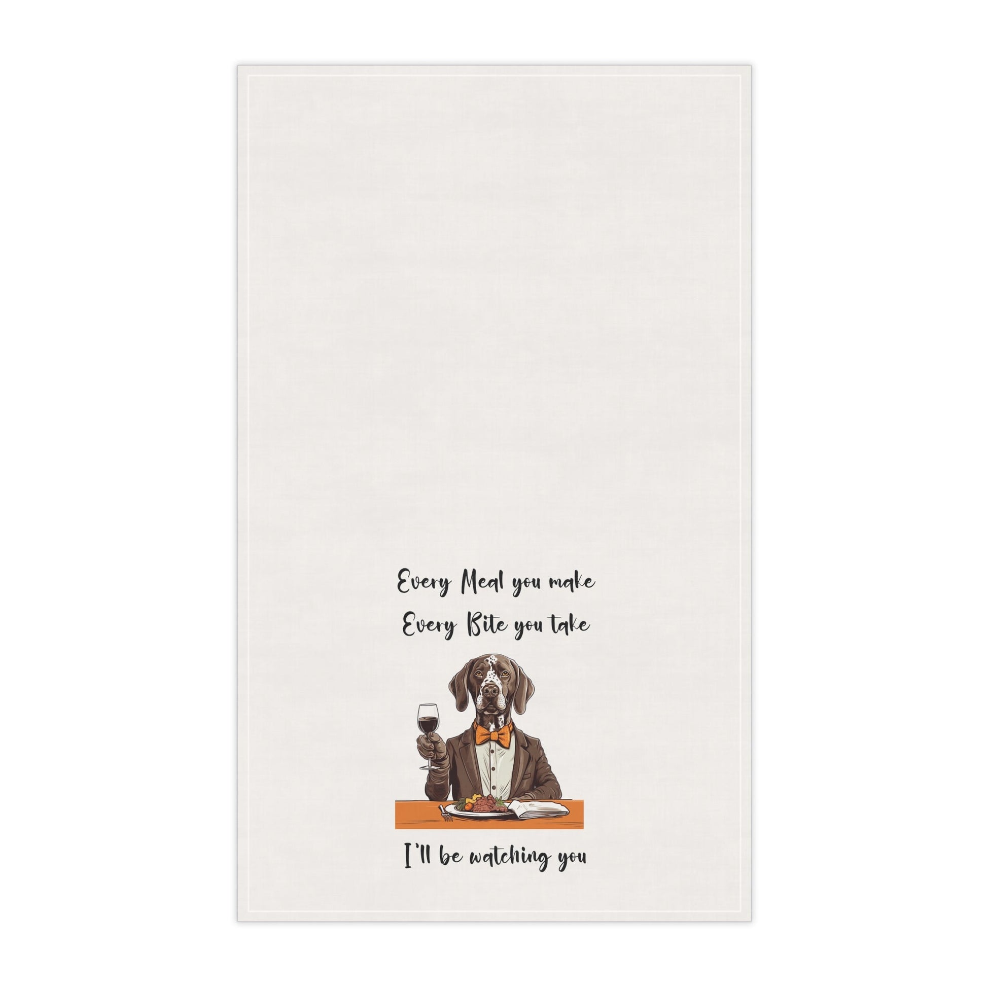 German Shorthaired Pointer GSP Dog Every Meal you Make v3 Decorative Kitchen Towel