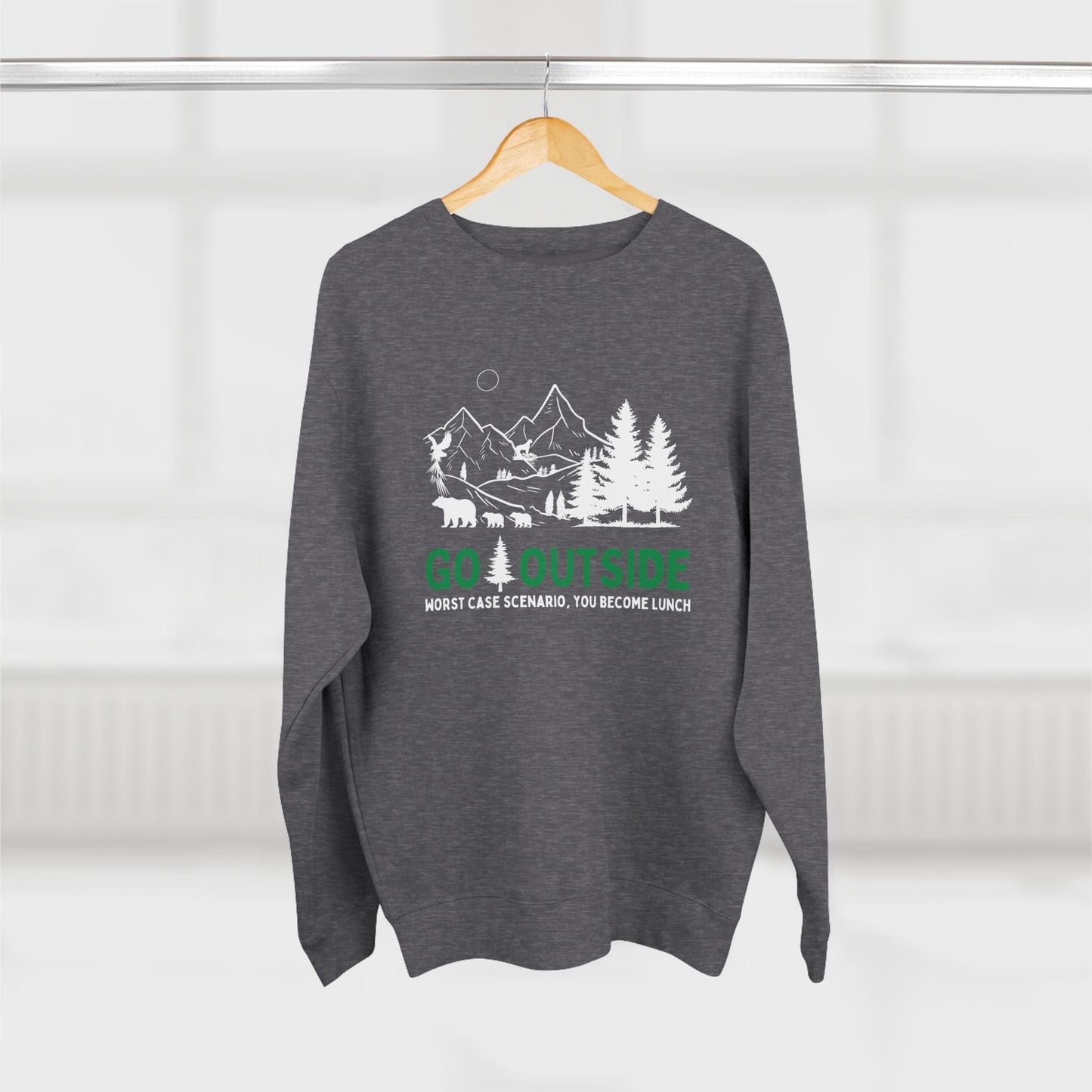 Go Outside or Become Lunch Premium Crewneck Sweatshirt