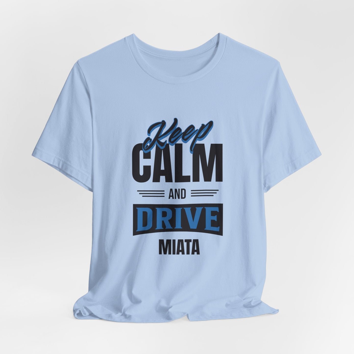 Keep Calm and Drive Miata Jersey Short Sleeve Tee