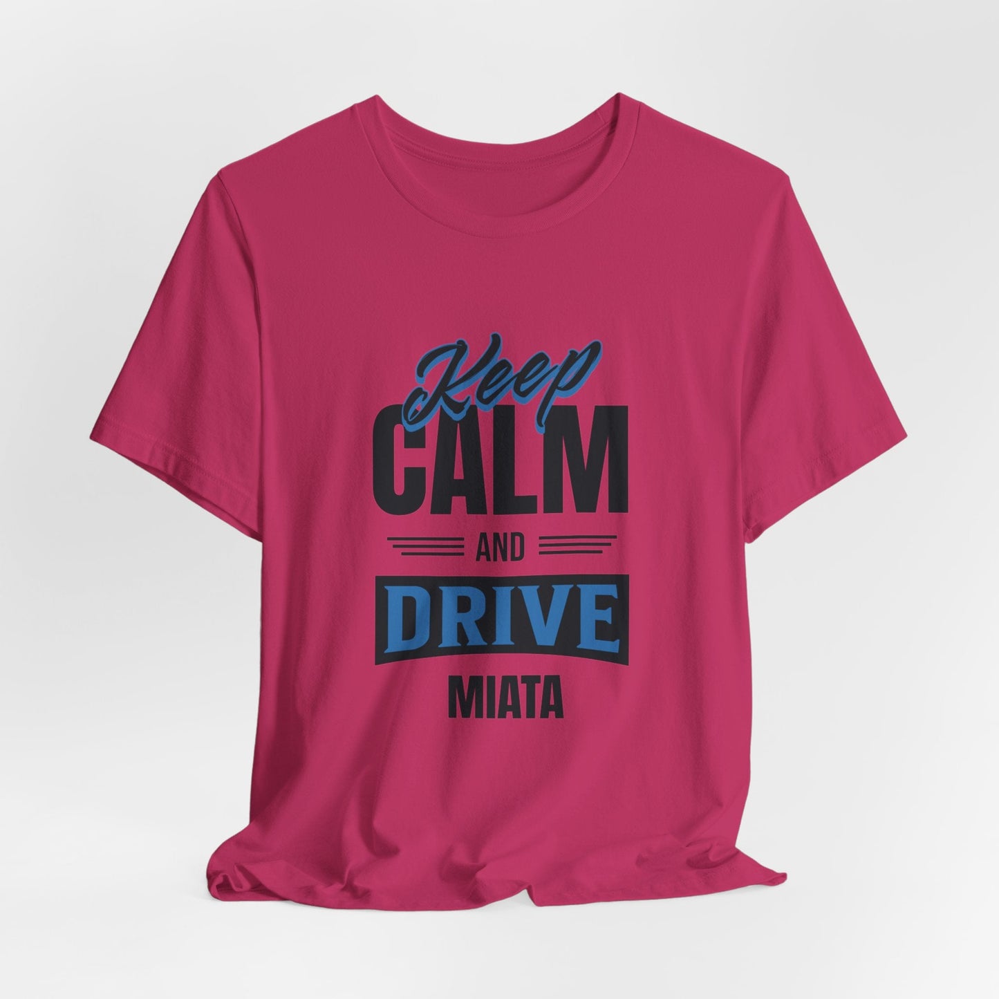 Keep Calm and Drive Miata Jersey Short Sleeve Tee