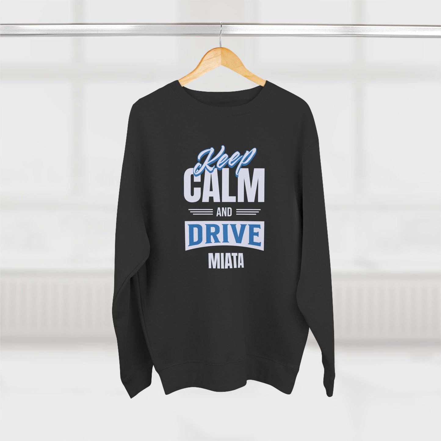 Keep Calm and Drive Miata Premium Crewneck Sweatshirt