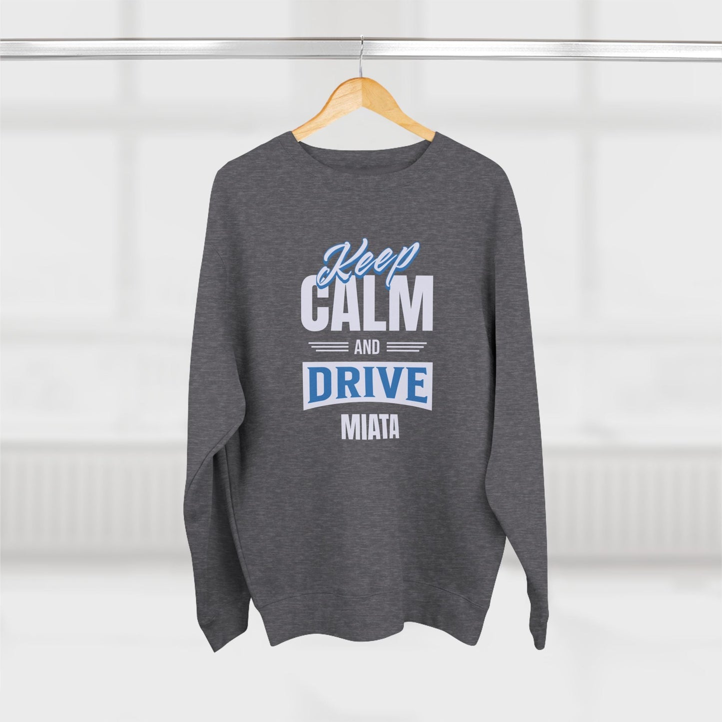 Keep Calm and Drive Miata Premium Crewneck Sweatshirt