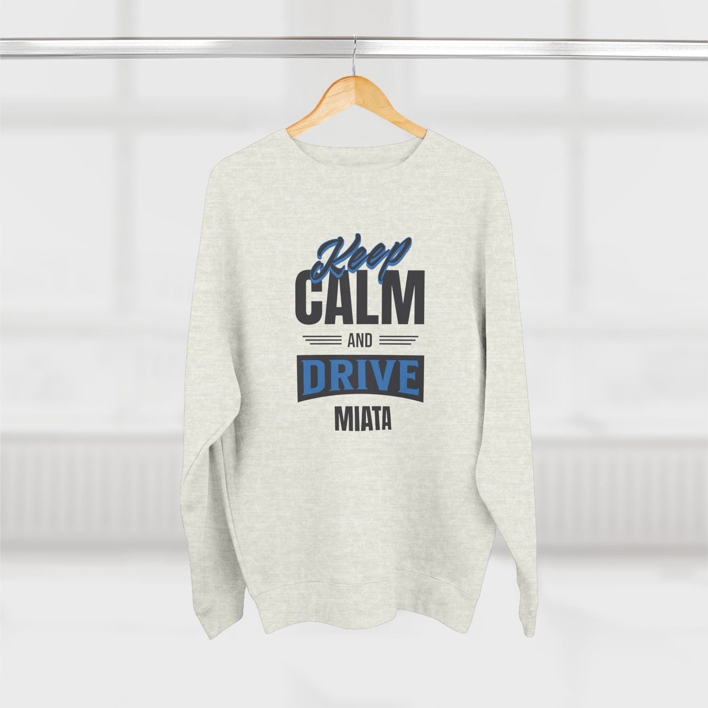 Keep Calm and Drive Miata Premium Crewneck Sweatshirt