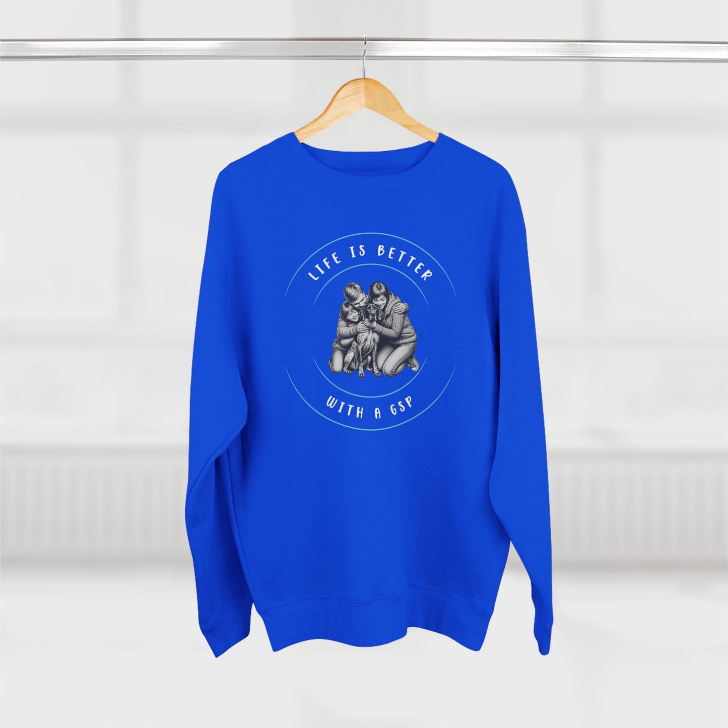 Life is Better with a German Shorthaired Pointer GSP Dog Premium Crewneck Sweatshirt