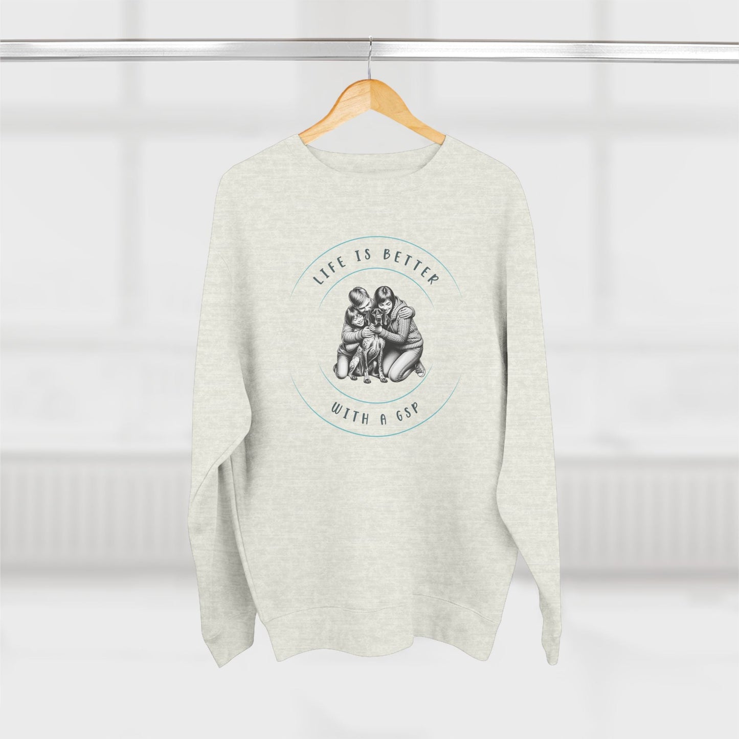 Life is Better with a German Shorthaired Pointer GSP Dog Premium Crewneck Sweatshirt