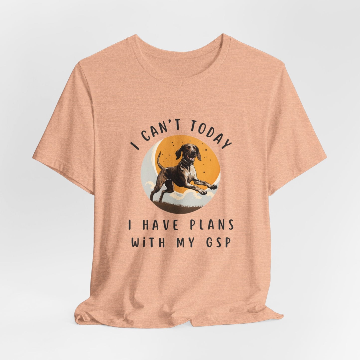 Plans with my German Shorthaired Pointer GSP Dog Jersey Short Sleeve Tee