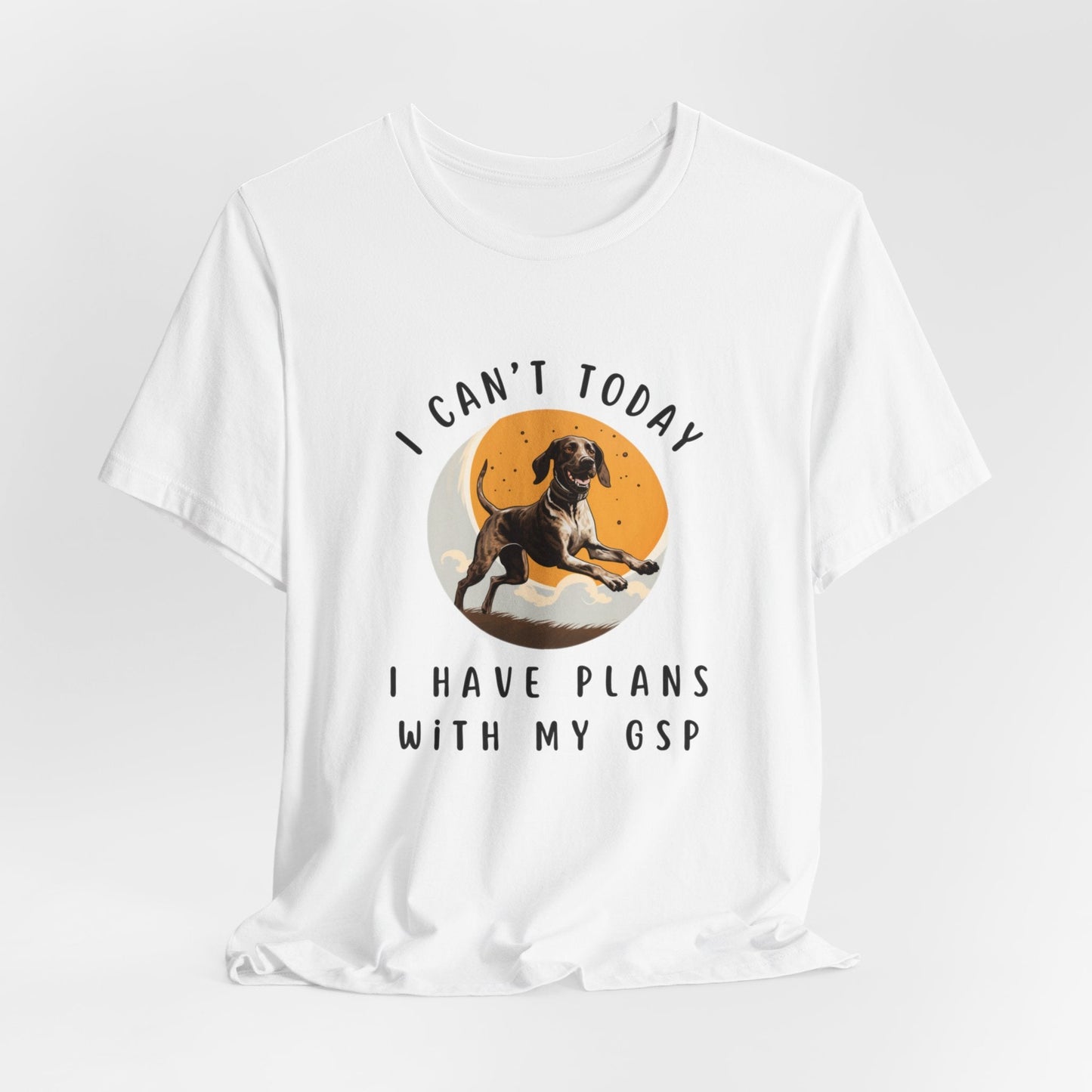 Plans with my German Shorthaired Pointer GSP Dog Jersey Short Sleeve Tee