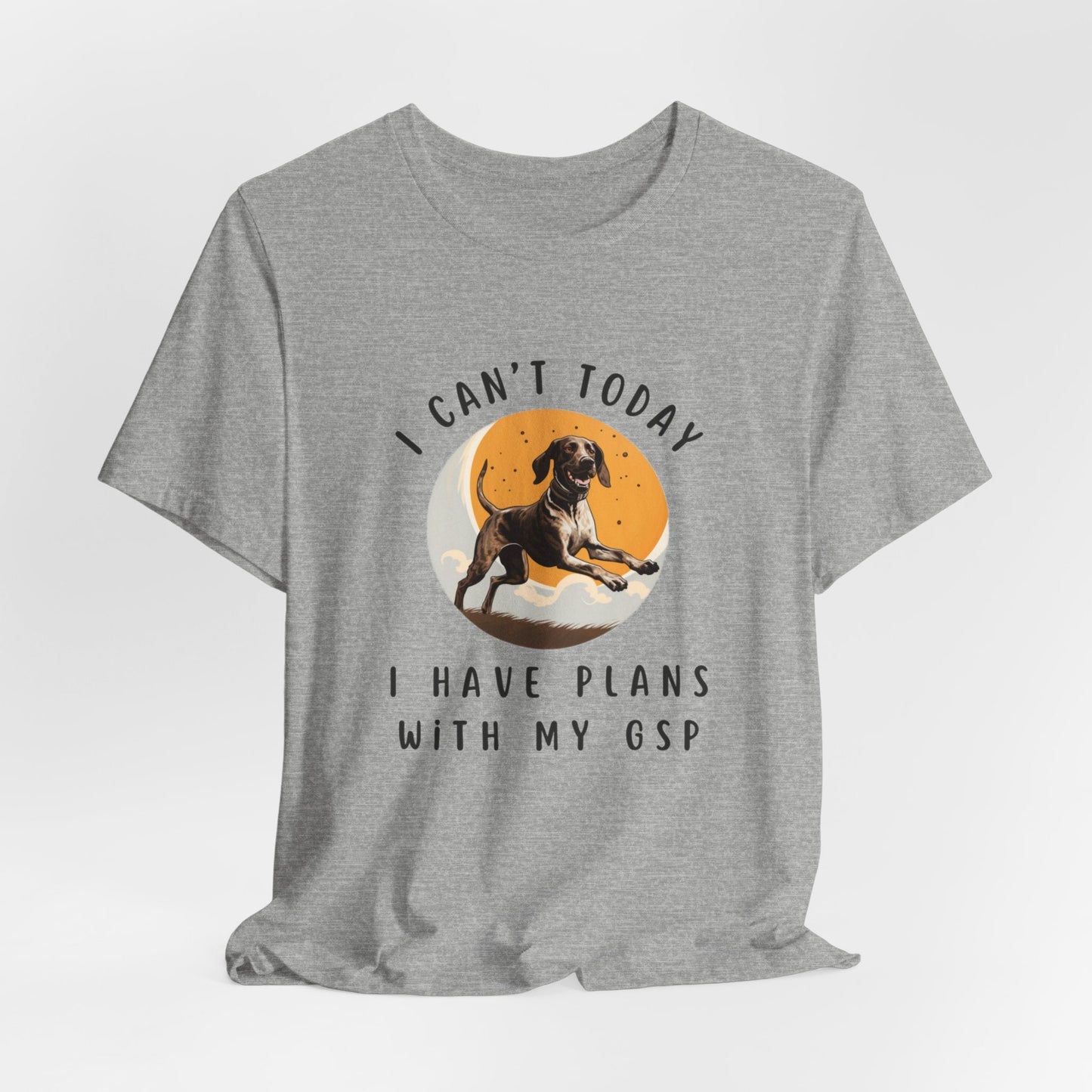 Plans with my German Shorthaired Pointer GSP Dog Jersey Short Sleeve Tee