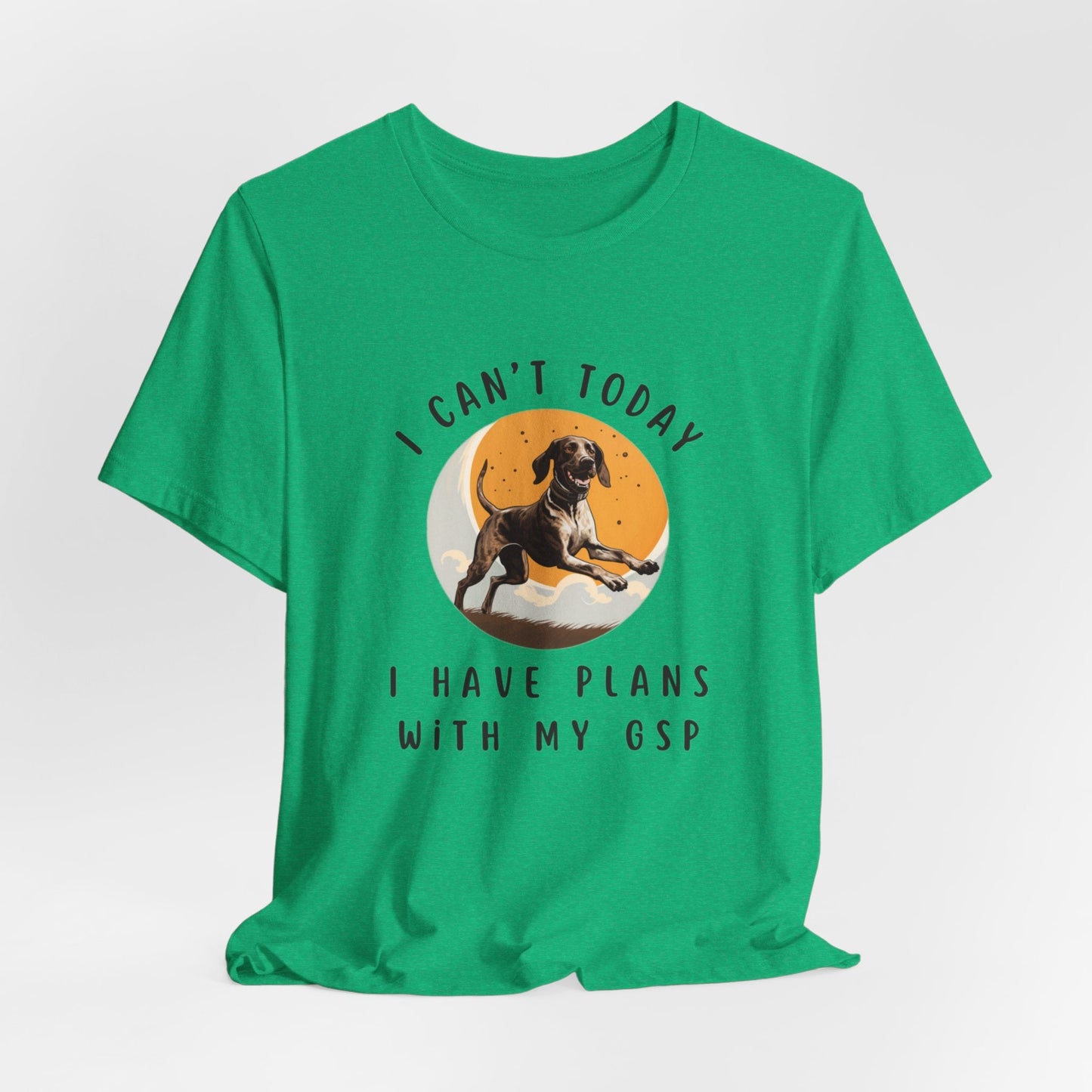 Plans with my German Shorthaired Pointer GSP Dog Jersey Short Sleeve Tee