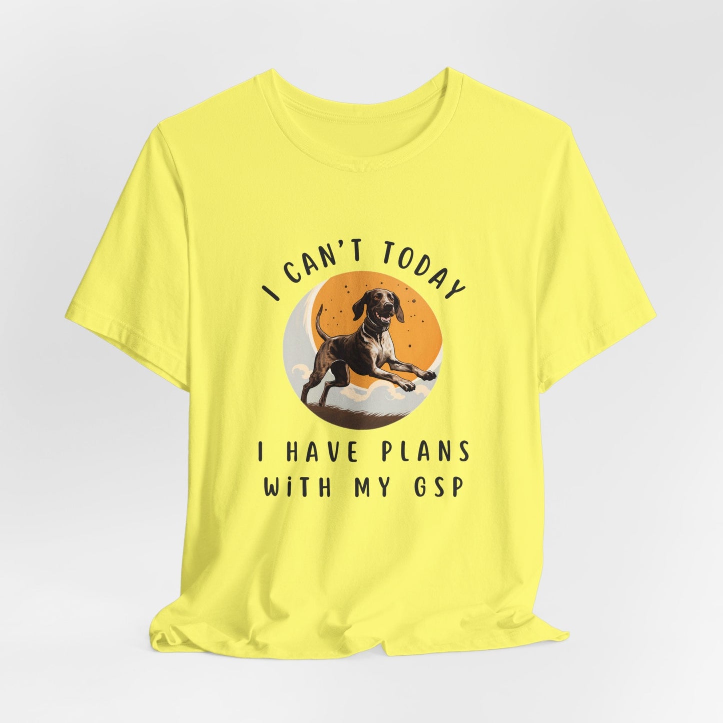 Plans with my German Shorthaired Pointer GSP Dog Jersey Short Sleeve Tee