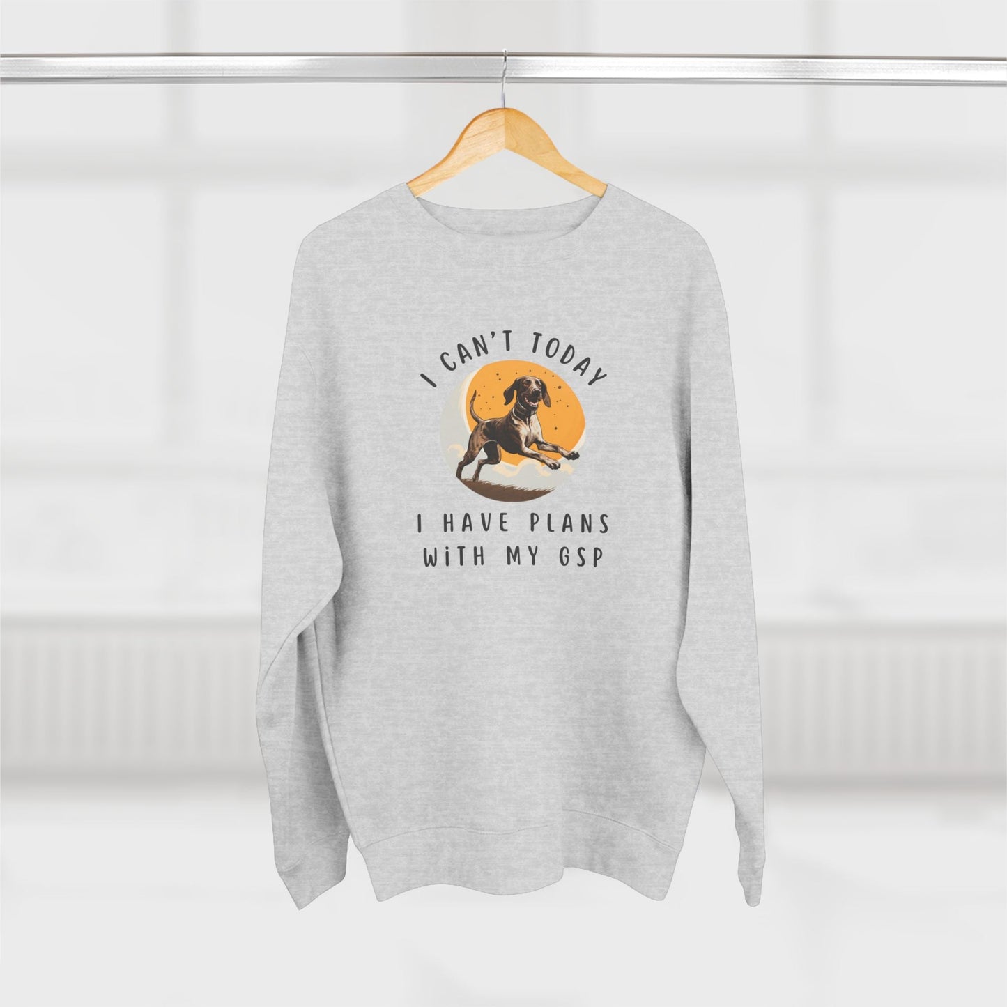 Plans with my German Shorthaired Pointer GSP Dog Premium Crewneck Sweatshirt