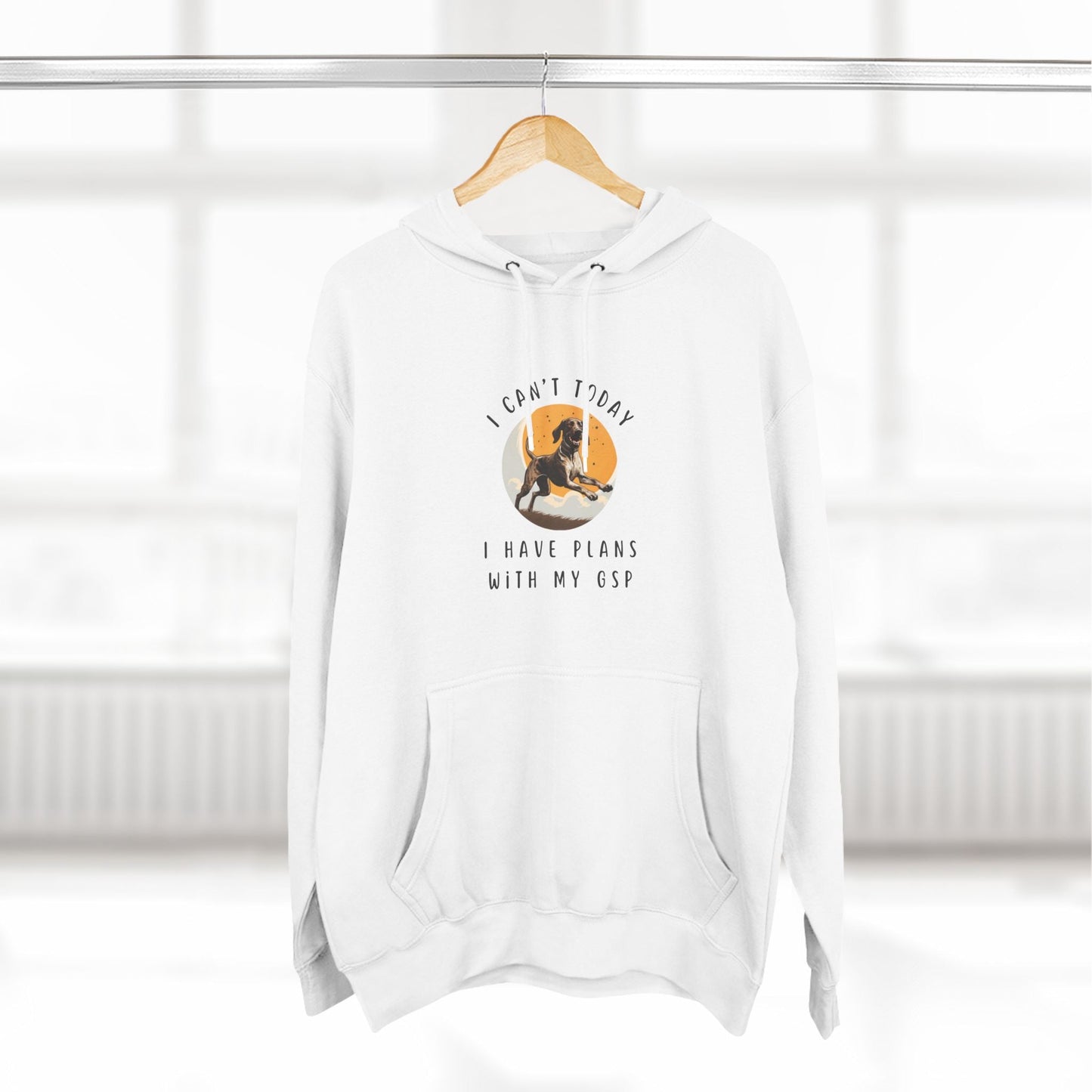 Plans with my German Shorthaired Pointer GSP Dog Premium Fleece Hoodie