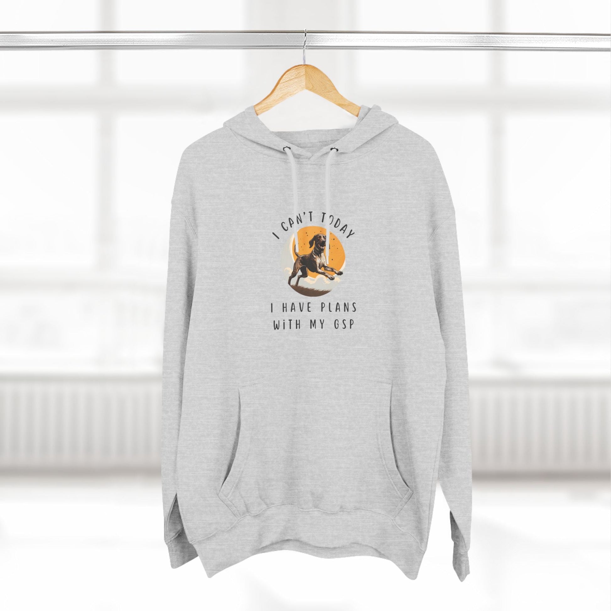 Plans with my German Shorthaired Pointer GSP Dog Premium Fleece Hoodie