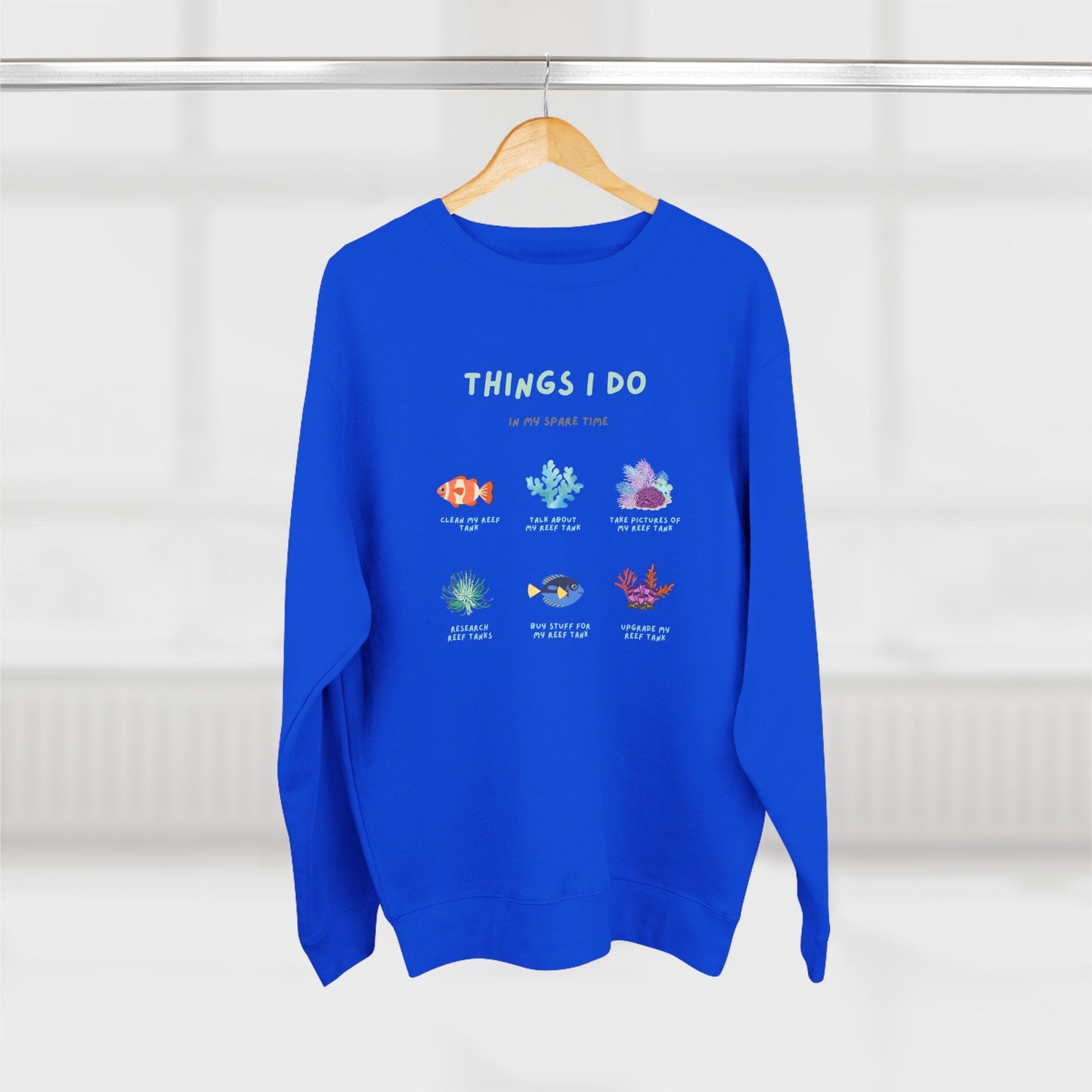 Reef Tanks in my Spare Time Premium Crewneck Sweatshirt