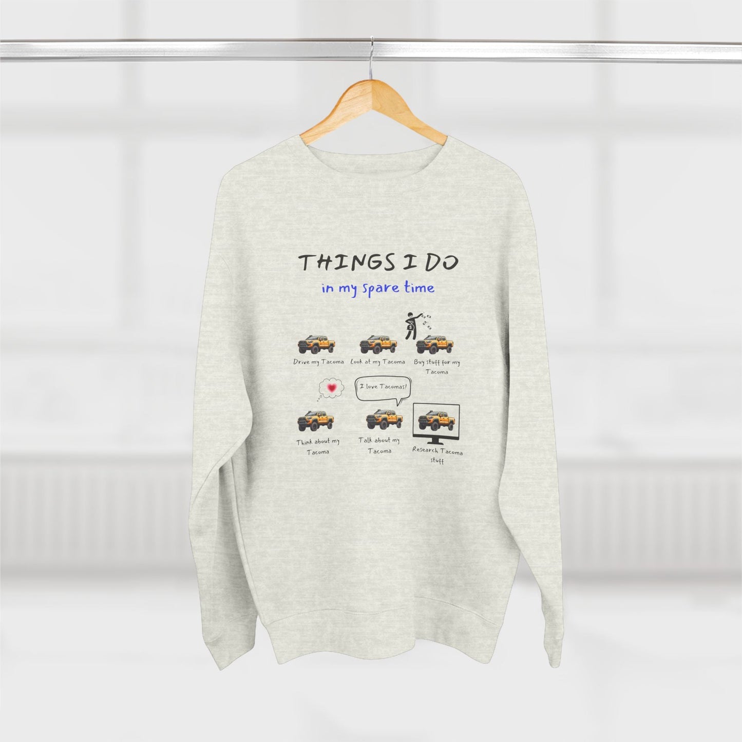 Tacoma Trucks in my Spare Time (Personalized Color) Premium Crewneck Sweatshirt